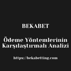 Bekabet Ödeme Yöntemlerinin Karşılaştırmalı Analizi
